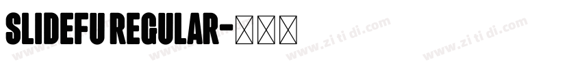 Slidefu Regular字体转换 Slidefu Regular字体转换